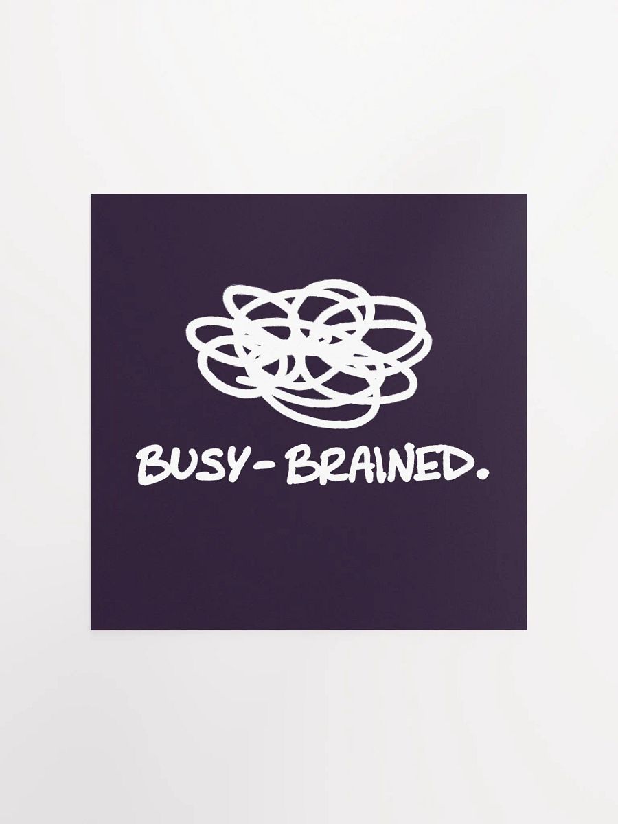 BUSY-BRAINED (wine and white) matte square poster product image (3)
