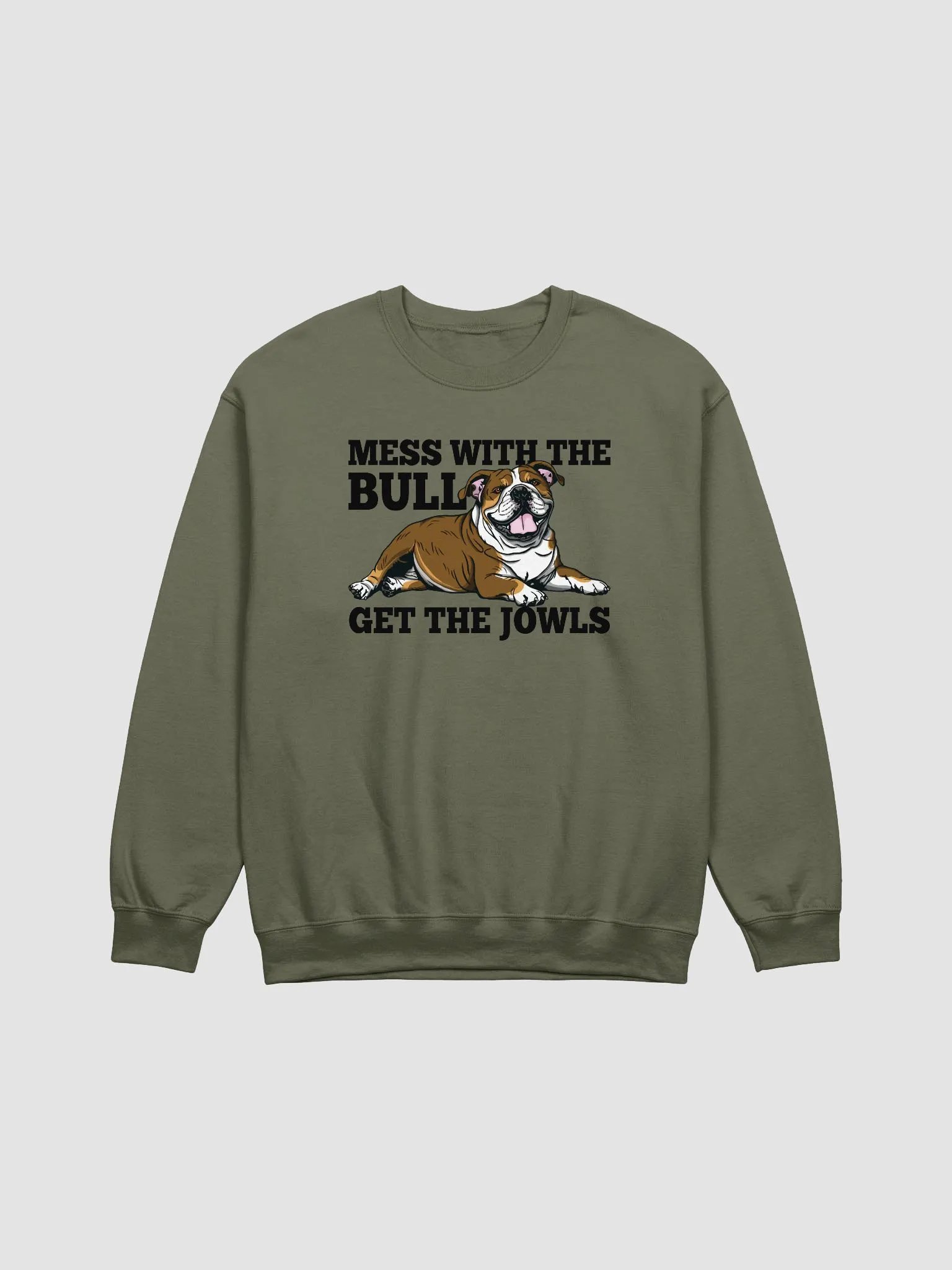 Mess with the Bull, Get the Jowls Sweatshirt of an English Bulldog(Tricolor) | Funny Shirt for Bulldog Paw-rents product image (15)
