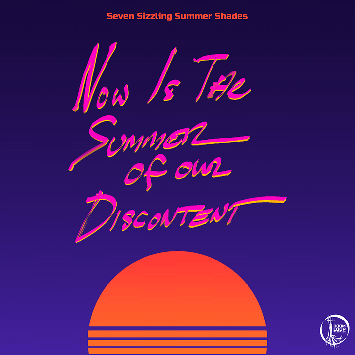 NOW IS THE SUMMER OF OUR DISCONTENT - Set of Seven Sizzling Summer Shades product image (1)