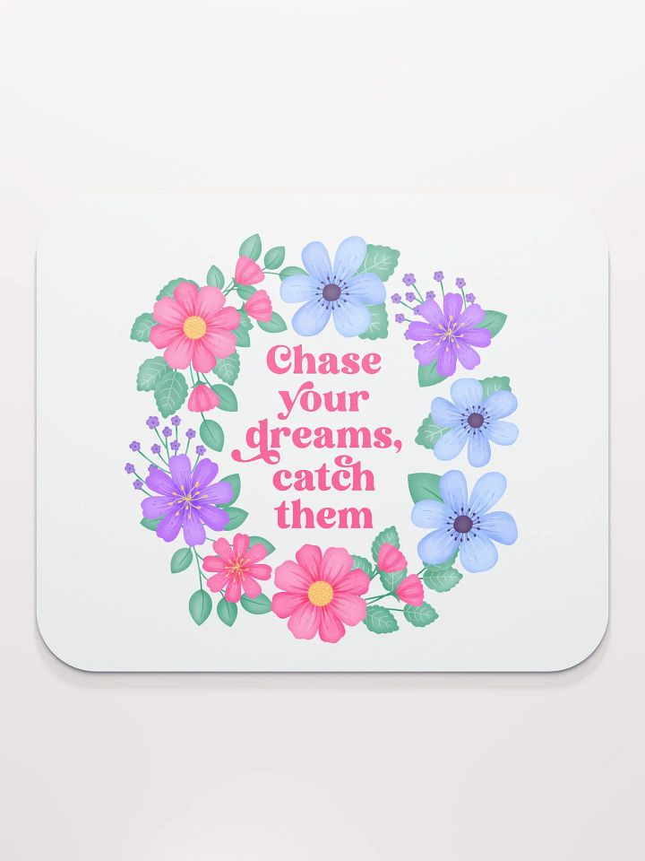 Chase your dreams catch them - Mouse Pad White product image (1)