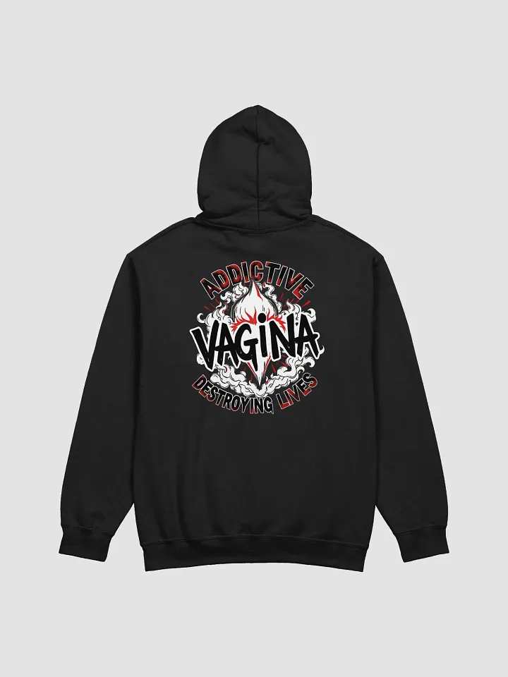 Vagina Addictive and Destroying Lives" Black Hoodie product image (1)