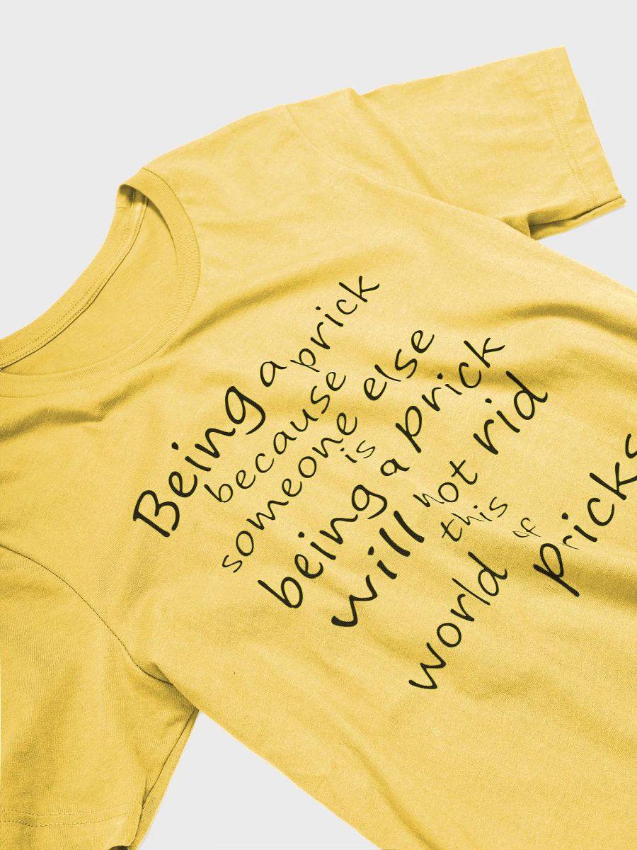 Stop Being A Prick - Black & Yellow Lettering - Bella+Canvas Supersoft T-Shirt product image (3)