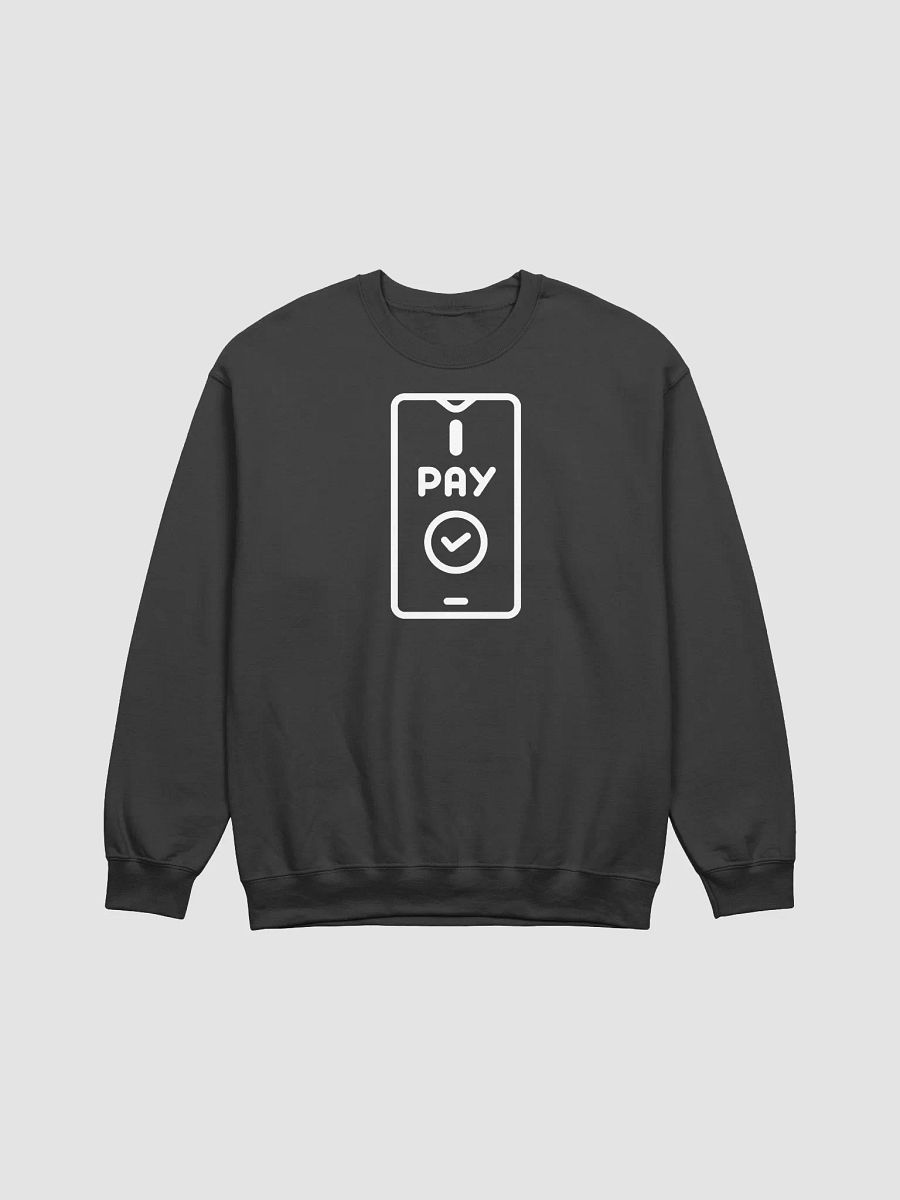 I PAY! Sweatshirt • by Yo Ang product image (1)