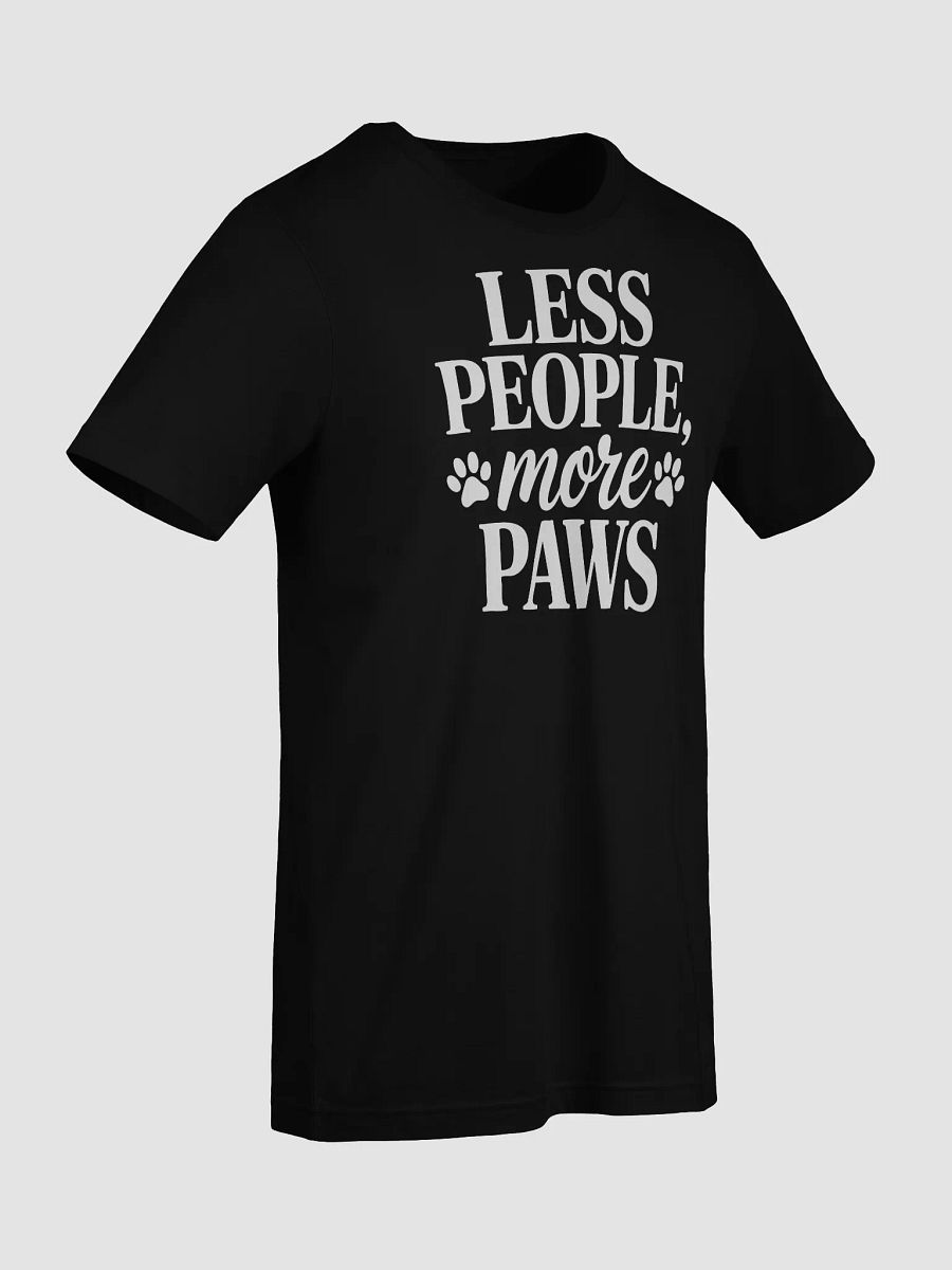 "Less People, More Paws" T-Shirt product image (3)