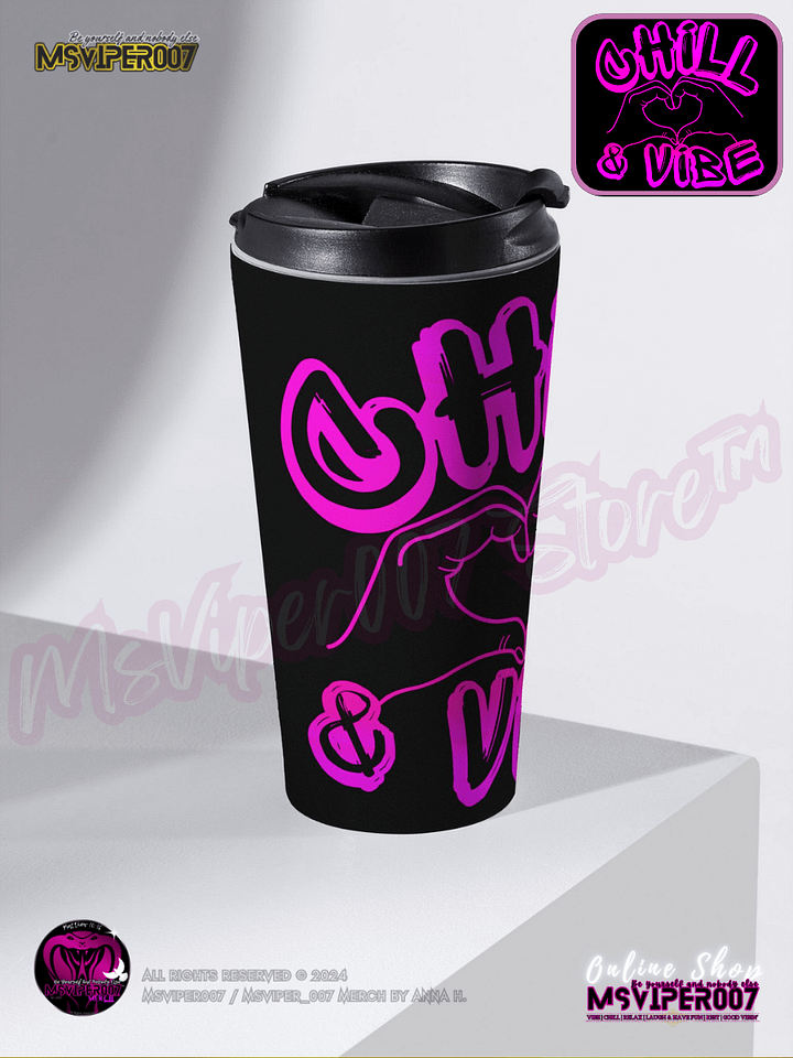 Travel Mug - MsViper007's "Chill & Vibe™ | V2 ]" Hot or Cold Beverage Stainless Steel Travel Mug by Anna H. product image (2)