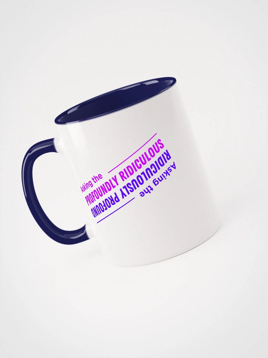 "Asking the Profoundly Ridiculous" color accent mug product image (1)