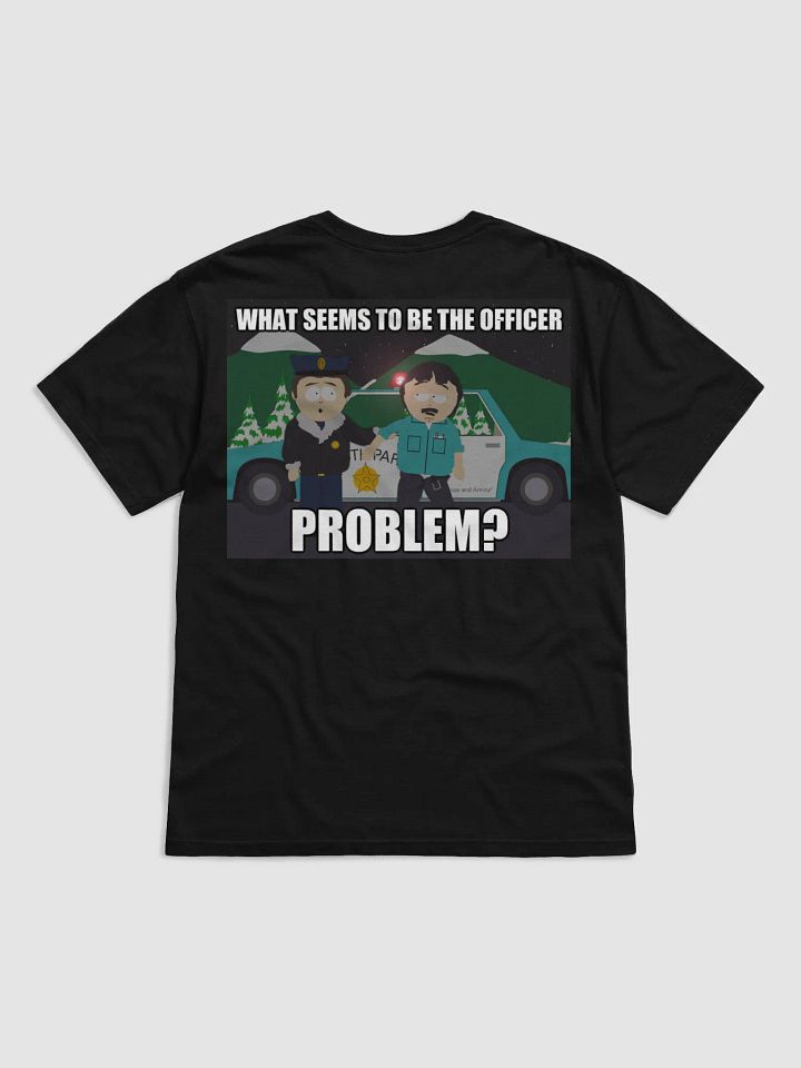 What seems to be the officer problem Shirt product image (1)