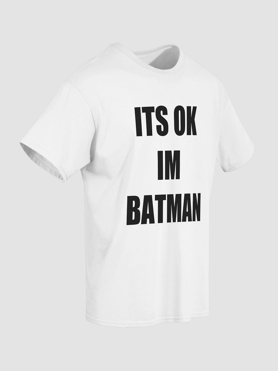 ITS OK IM BATMAN T-Shirt product image (4)