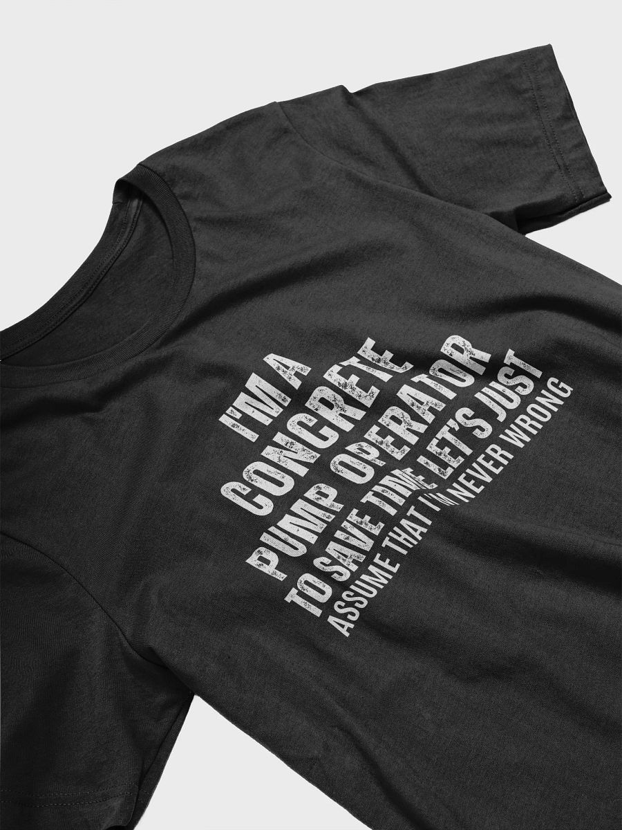 Concrete Pump Operator I'm A To Save Time Let's - Unisex T-shirt Bella Canvas 3001 product image (7)