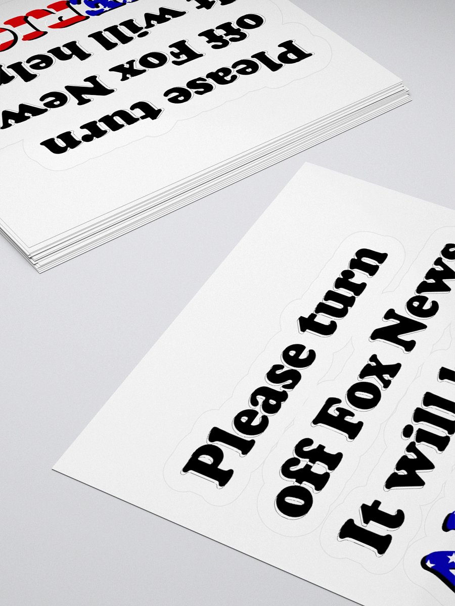 Please Turn Off Fox News. It Will Help America! (Black) - Sticker product image (6)