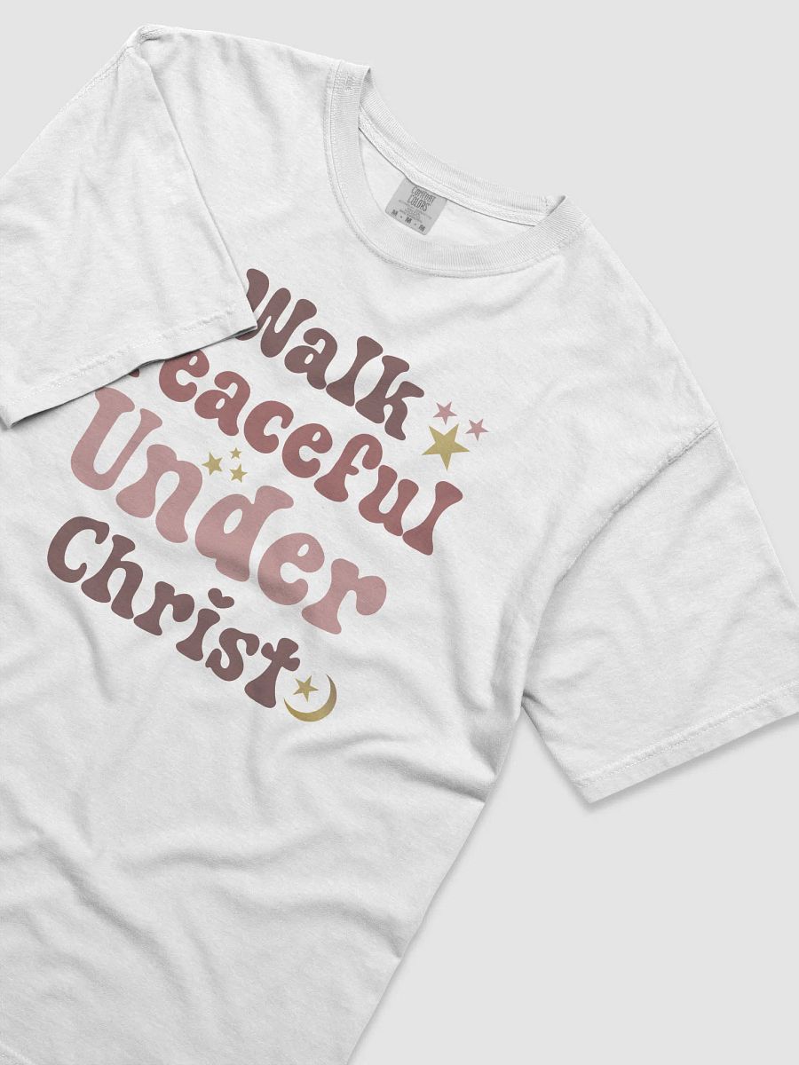 Walk Peaceful Under Christ, Comfort T-shirt product image (3)
