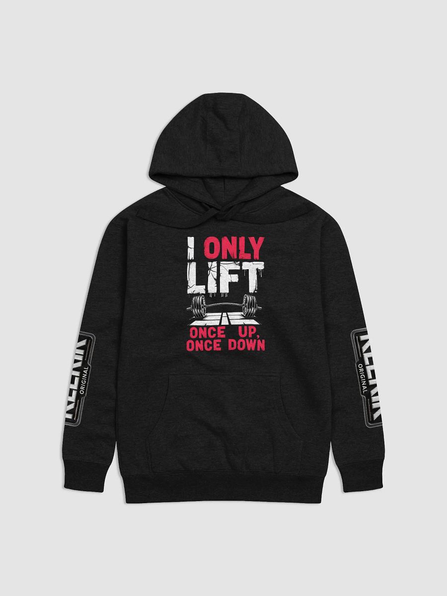 KLERIK Original Unisex Premium Hoodie - I ONLY LIFT ONCE UP,ONCE DOWN product image (1)