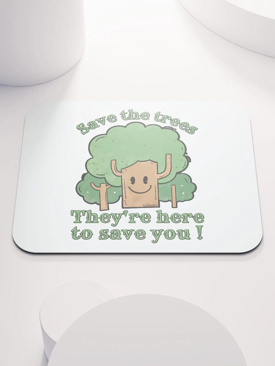 SAVE THE TREES, THEY'RE HERE TO SAVE YOU! product image (1)