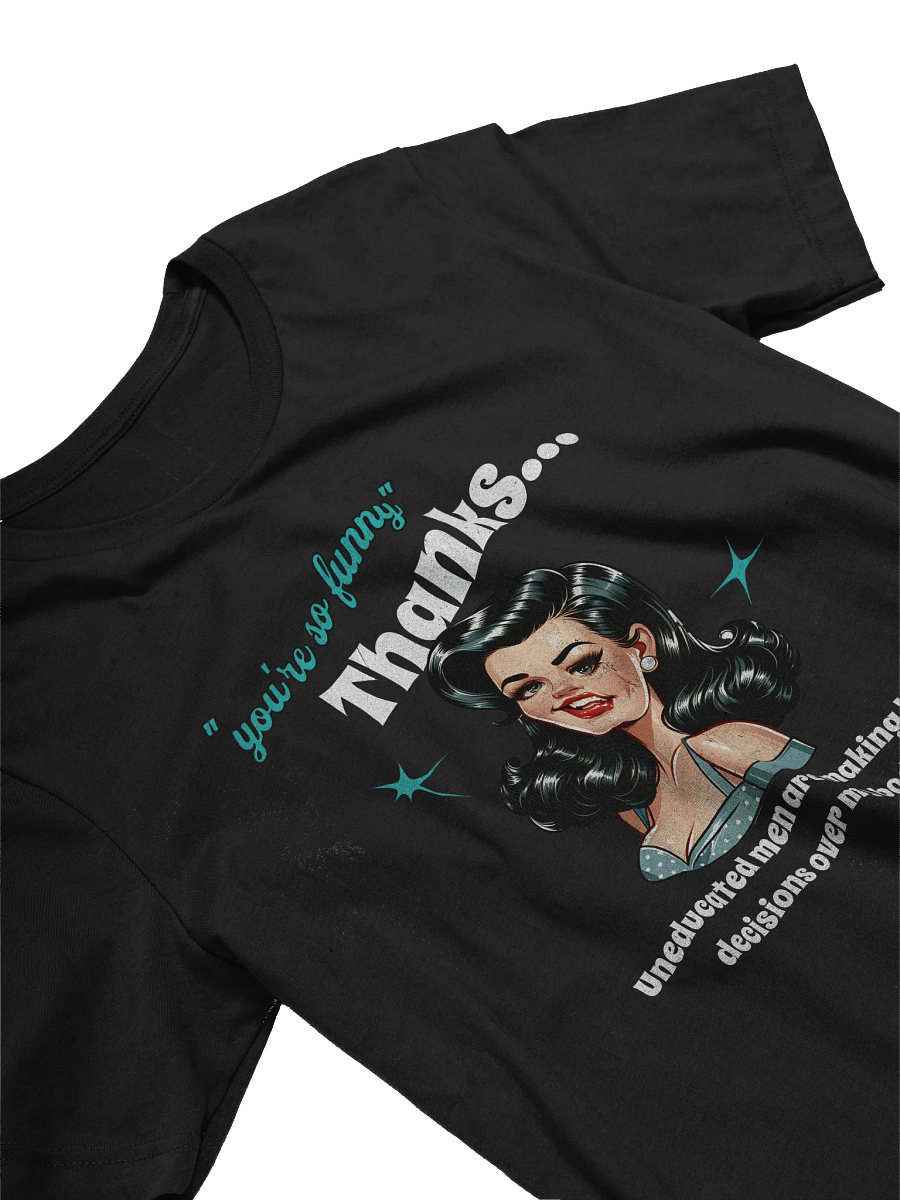 You're So Funny Retro Women's Rights Supersoft T-shirt product image (2)