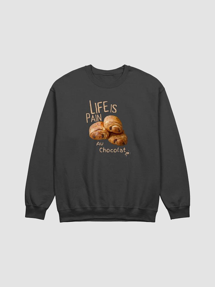Life is Pain au Chocolate Sweatshirt product image (1)