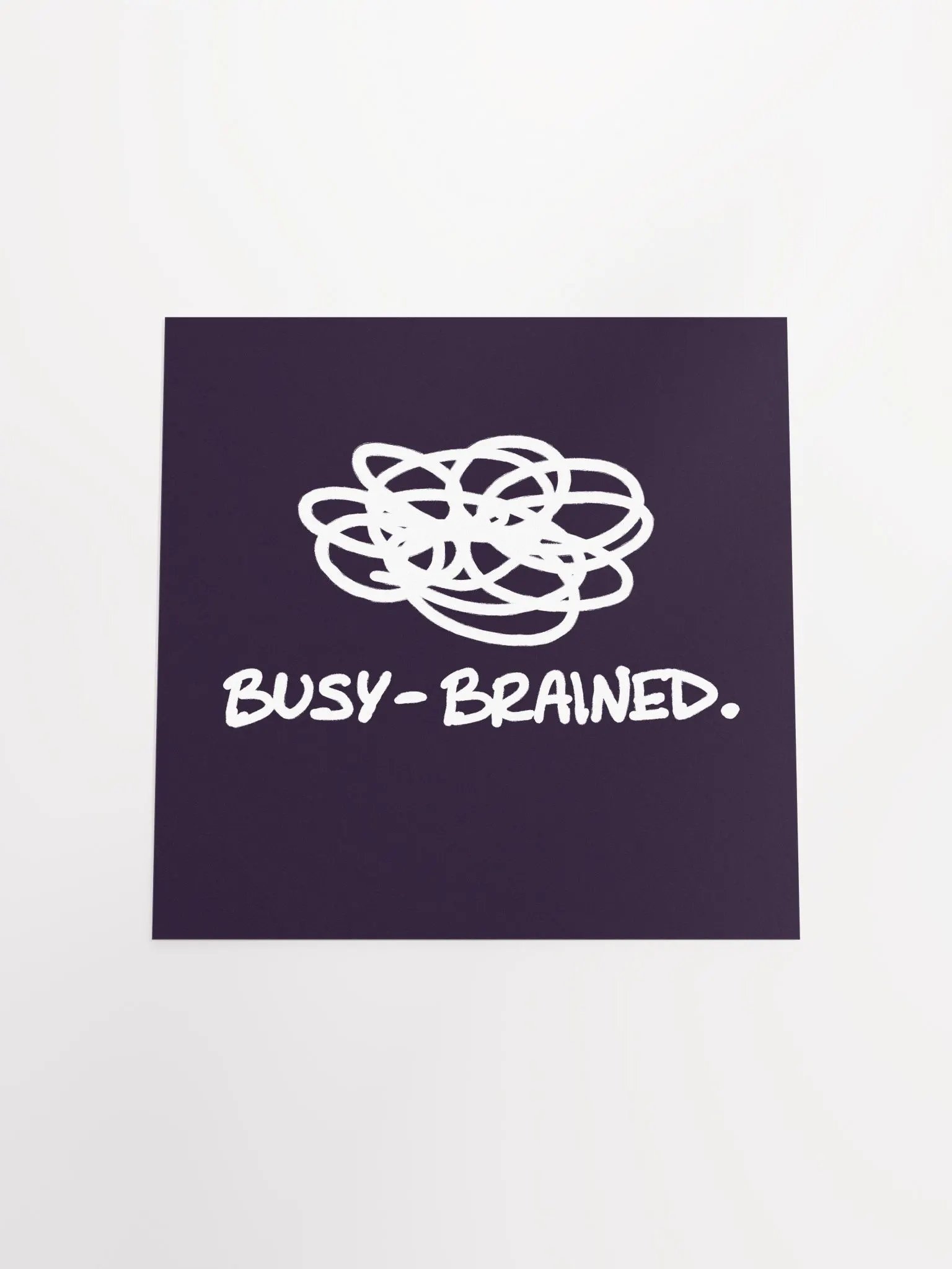 BUSY-BRAINED (wine and white) matte square poster product image (10)