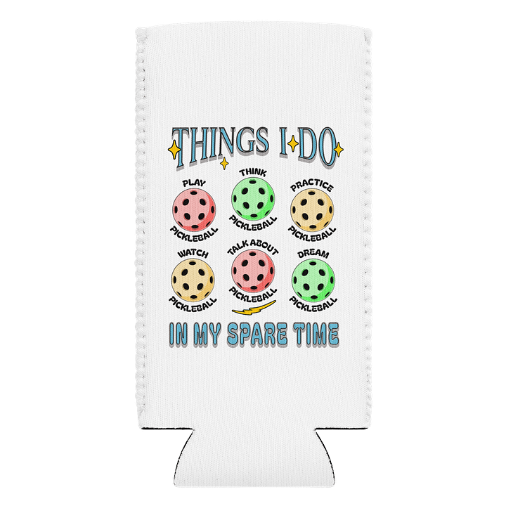 Things I Do In My Spare Time Pickleball Passion Can Cooler product image (1)