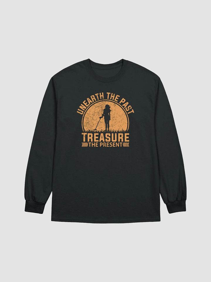 Unearth the Past Treasure the Present (Women) Long Sleeve Tee product image (1)