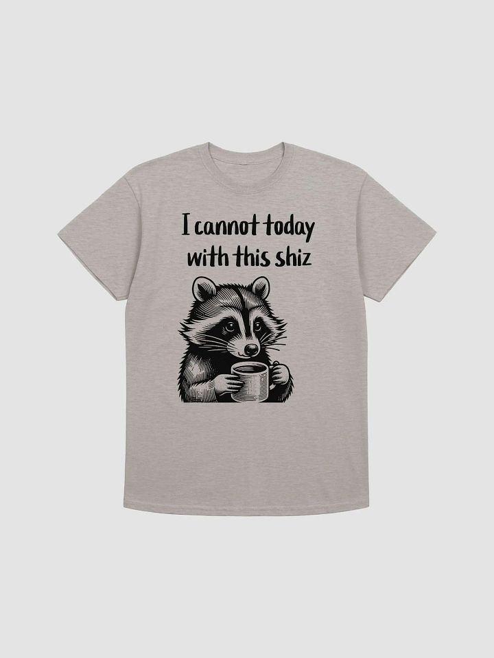 I Cannot Today (shirt) product image (1)