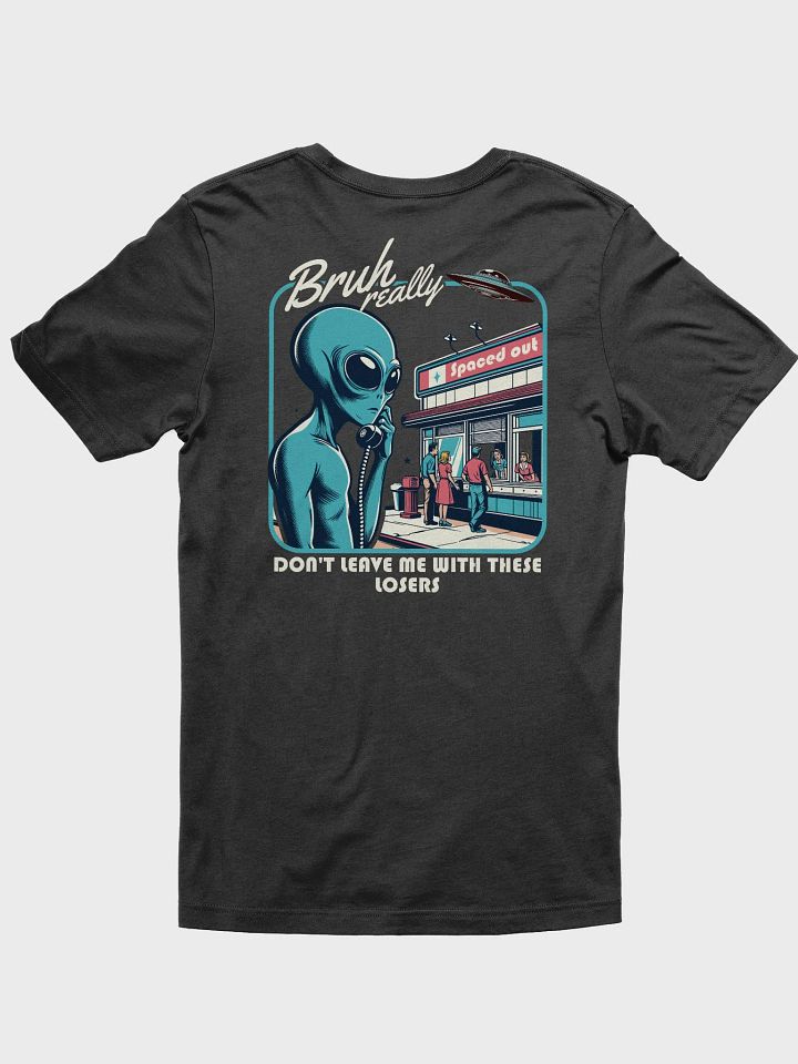 Bruh Really Don't Leave Me With These Losers - Back and front print tee product image (2)