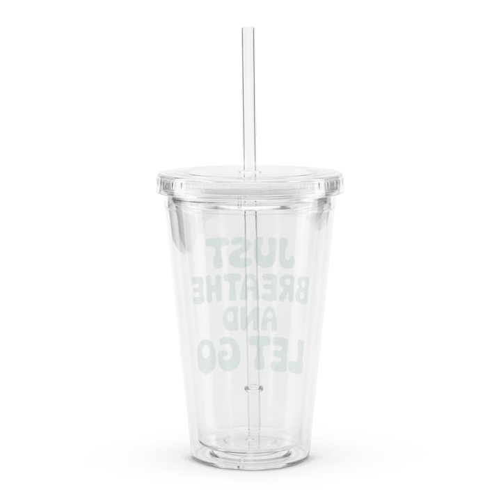 Just Breathe And Let Go Plastic Tumbler product image (2)