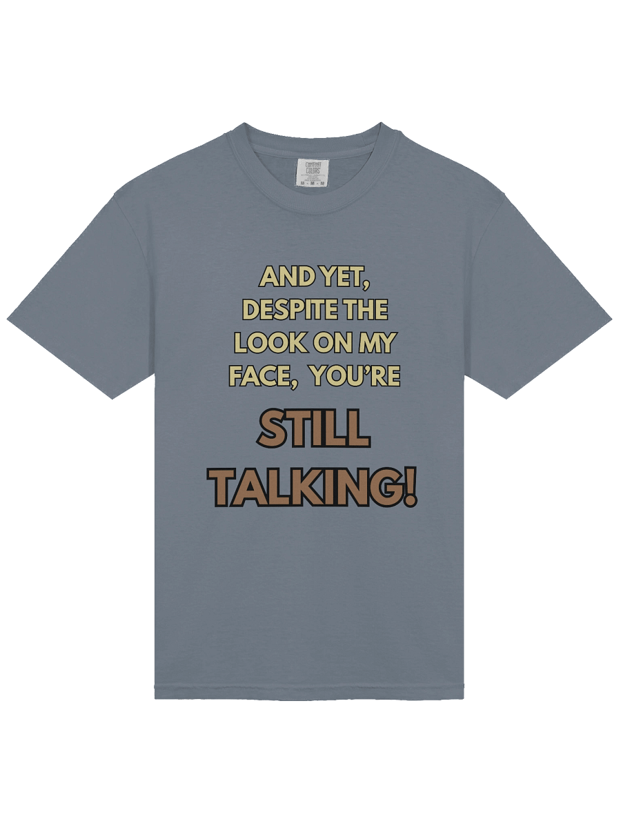 You're Still Talking T-Shirt product image (73)