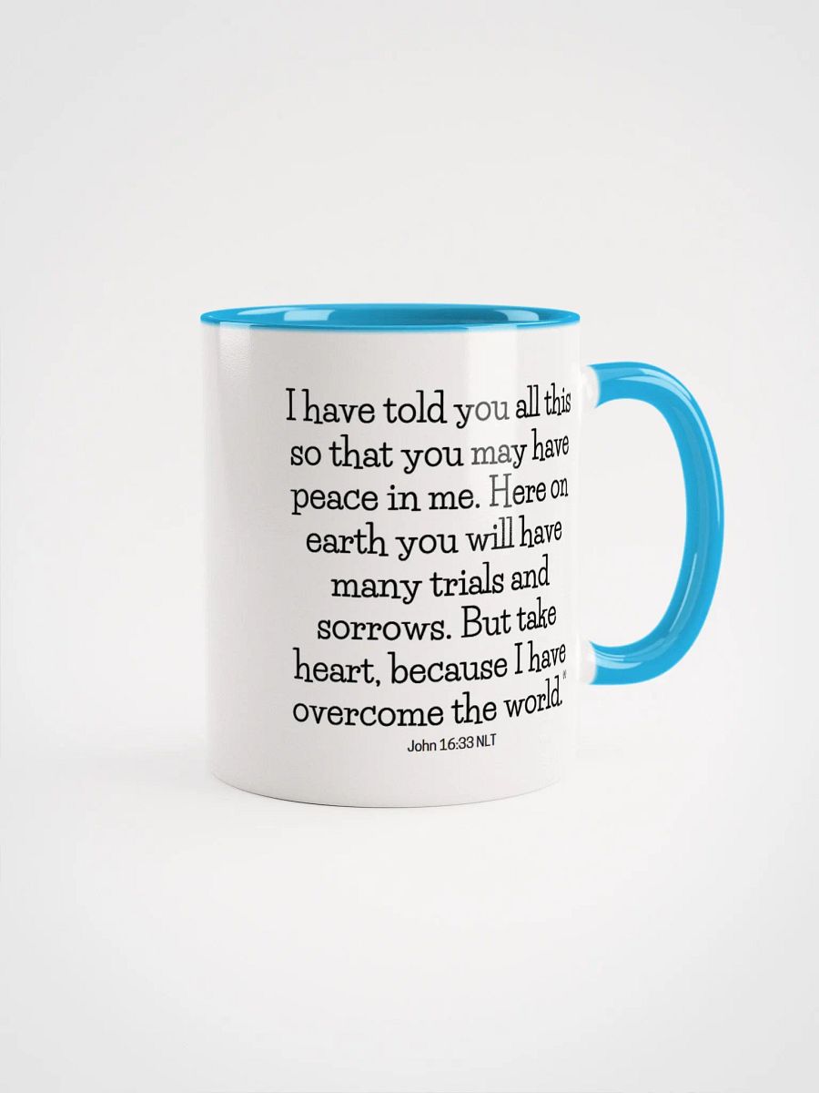 You May Have Peace In Me. Here On Earth You Will Have Many Trials And Sorrows John 16:33 NLT Two-Tone Mug 11/15oz product image (1)