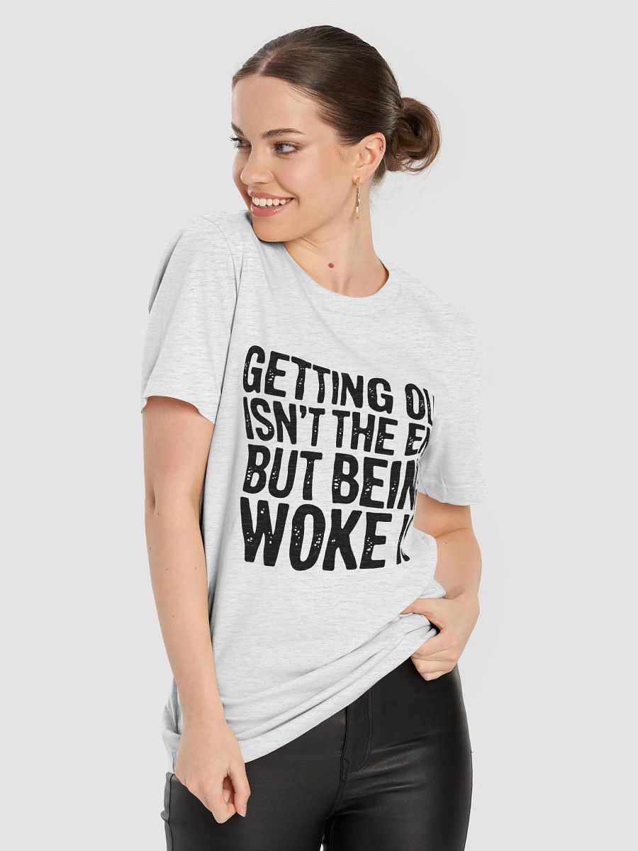 Woke is the End T-Shirt product image (62)