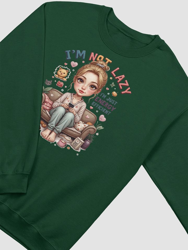I'm Not Lazy I'm Energy Efficient Sweatshirt product image (16)