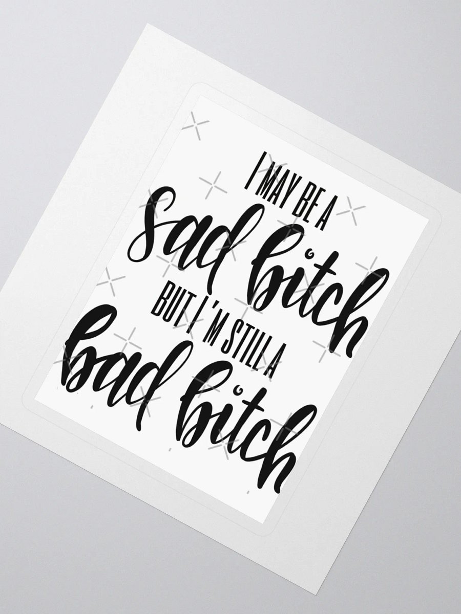 Sad Bitch, Bad Bitch Stickers product image (2)