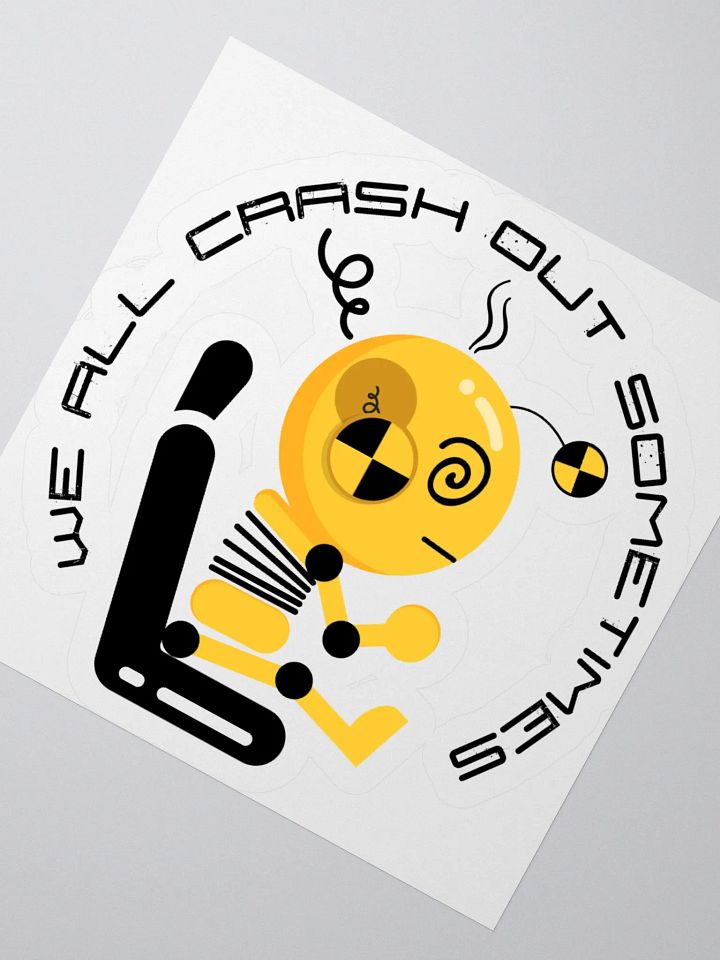 We All Crash Out Sometimes Kiss Cut Sticker product image (6)