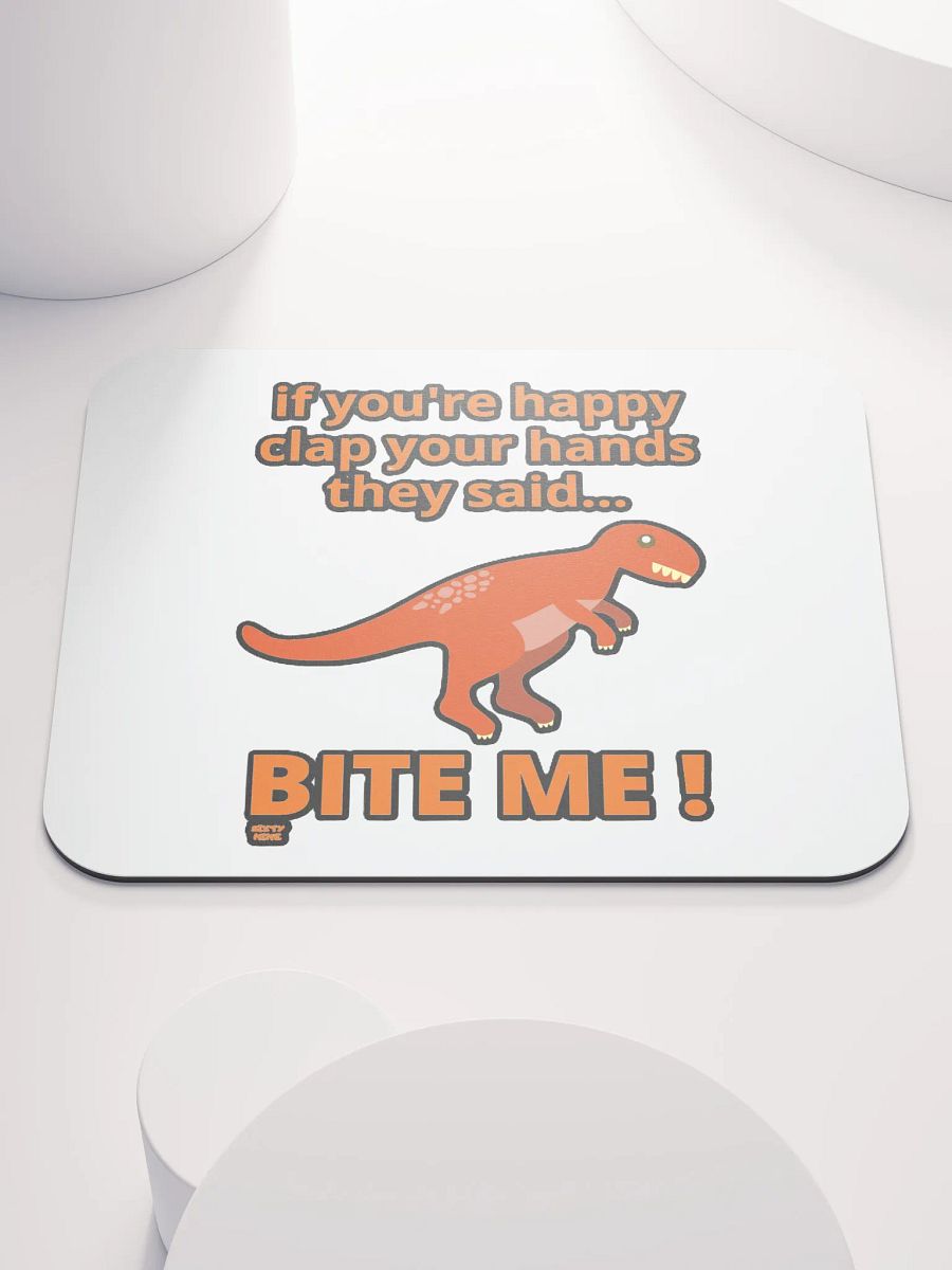 IF YOU'RE HAPPY CLAP YOUR HANDS THEY SAID... BITE ME! product image (1)