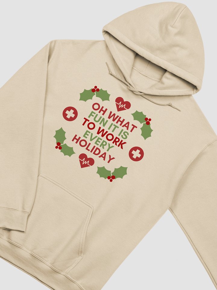 “Oh what fun it is to work every holiday” hoodie product image (1)