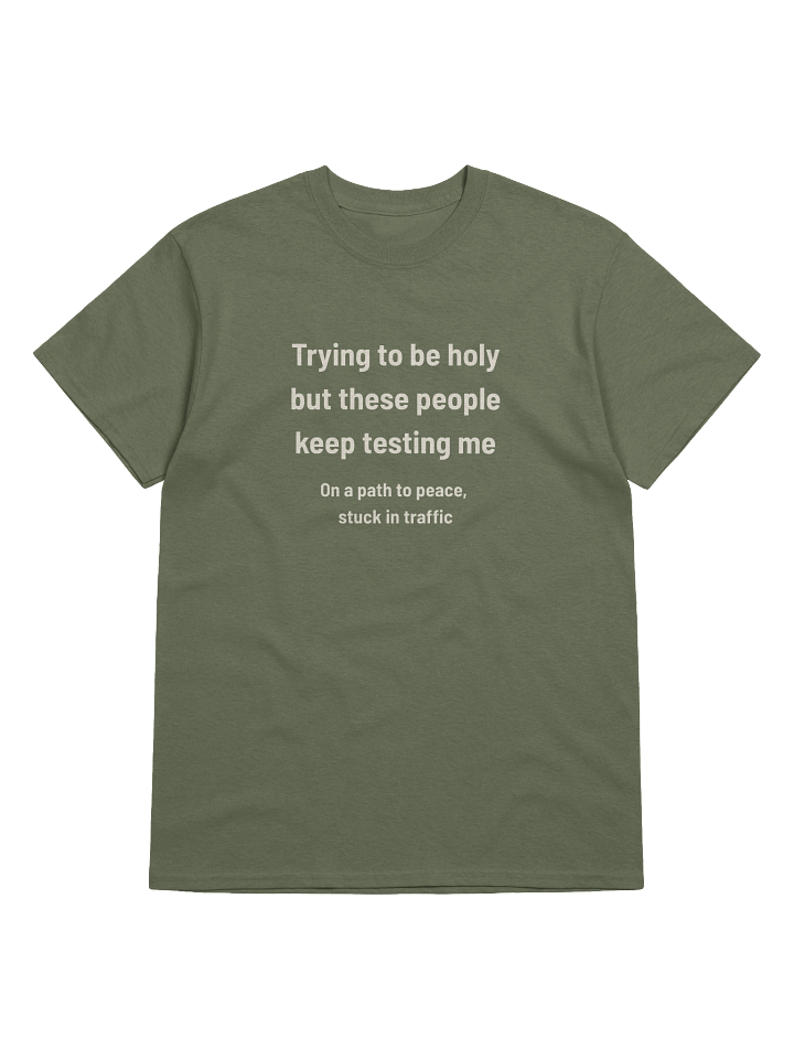 Trying to Be Holy but These People Keep Testing Me | Funny Road Rage Faith Tee product image (81)