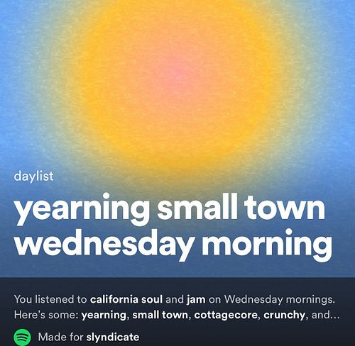 Enjoying Spotify’s new daylist feature that has been making me the most unhinged playlists. I think Friday is my favorite. “Y...