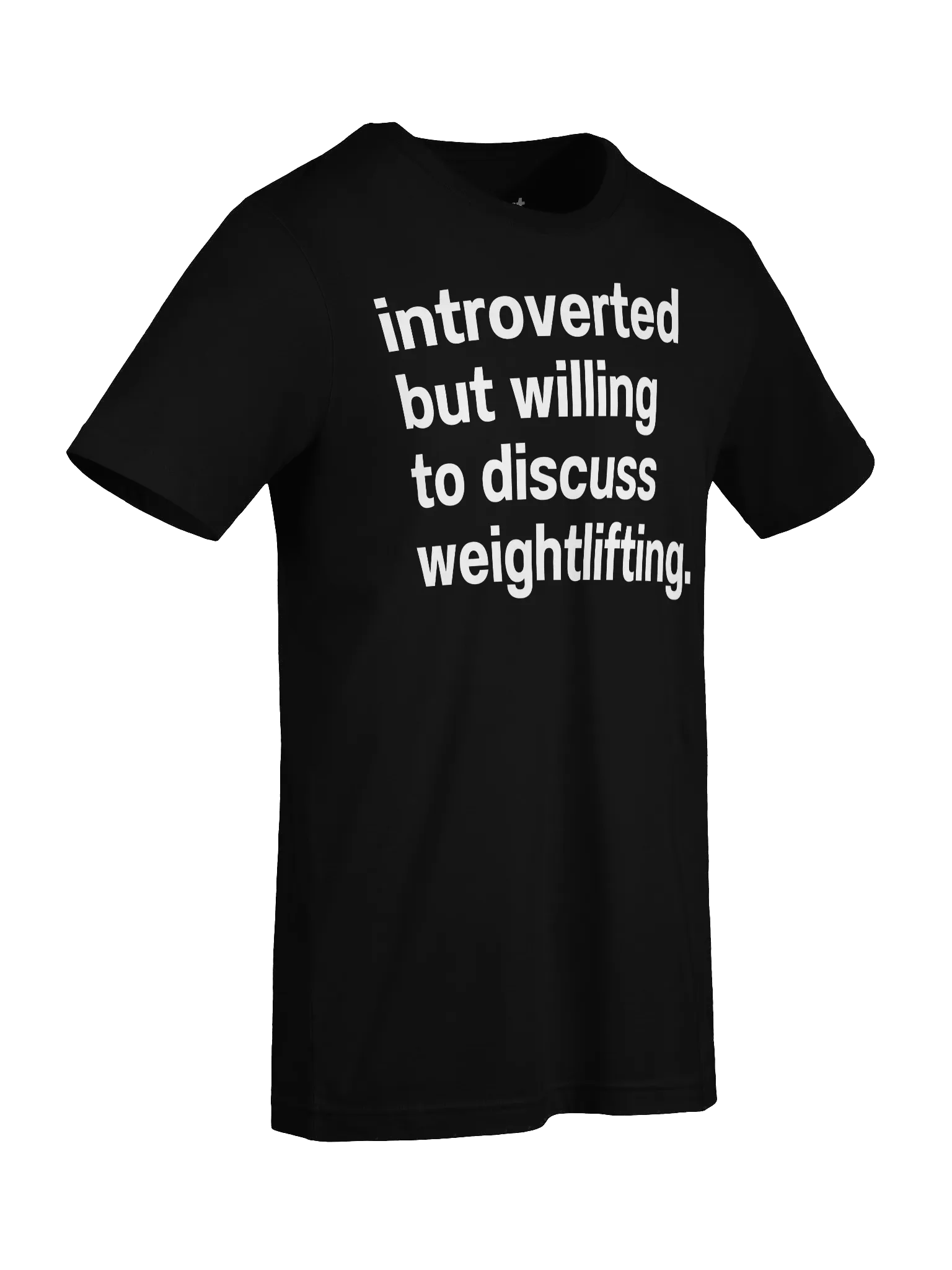 introverted but willing to discuss weightlifting. Unisex T-Shirt product image (9)