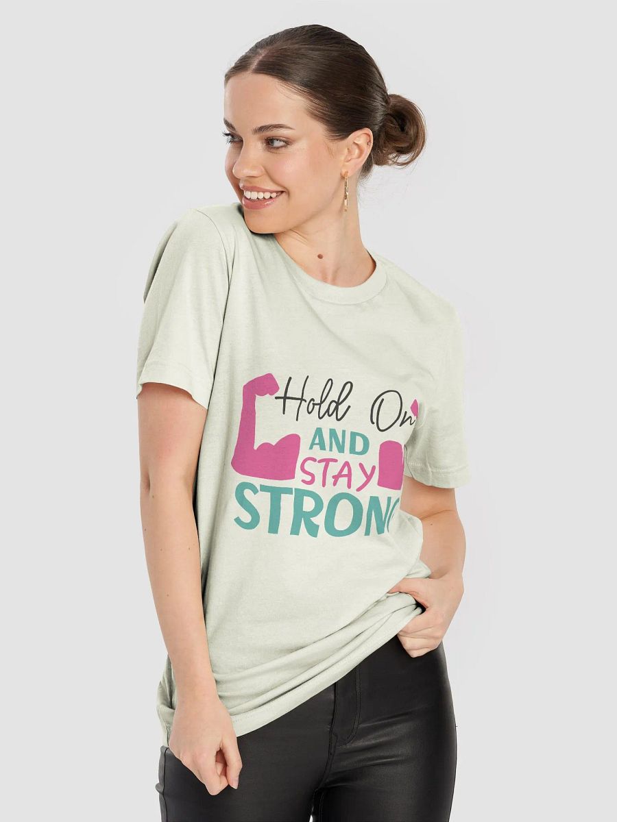 Hold On and Stay Strong T-Shirt product image (8)