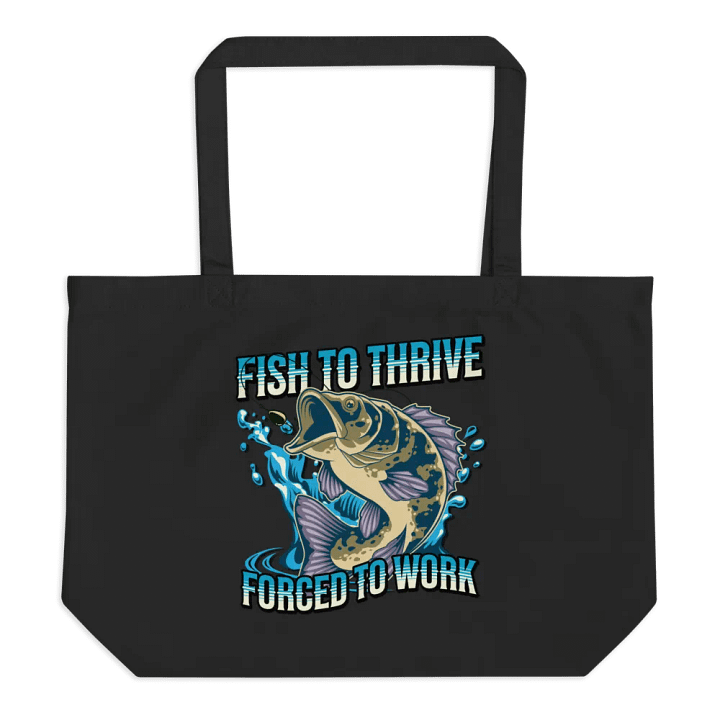 Fish To Thrive Forced To Work Splashy Eco Tote product image (1)