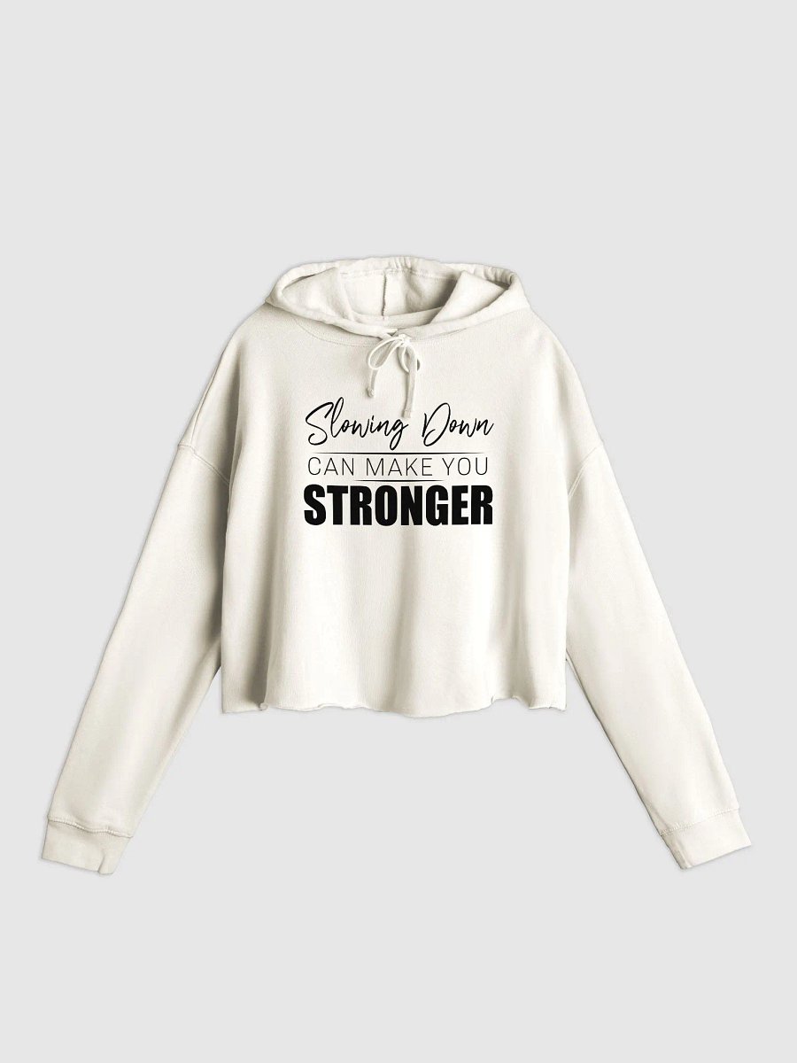 Slowing Down Can Make You Stronger Women's Cropped Hoodie product image (1)