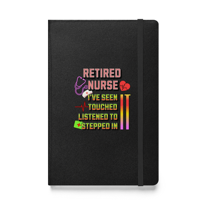 Retired Nurse Ive Seen It Hardcover Journal product image (1)