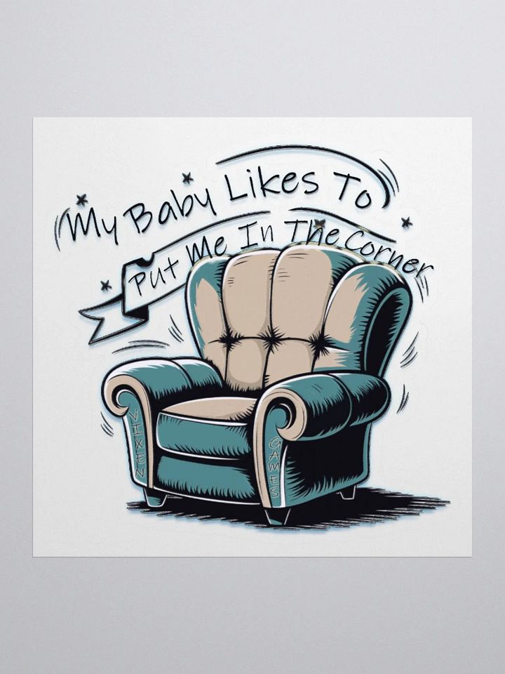 My Baby Puts Me In The Corner Cuck Vinyl Sticker product image (1)