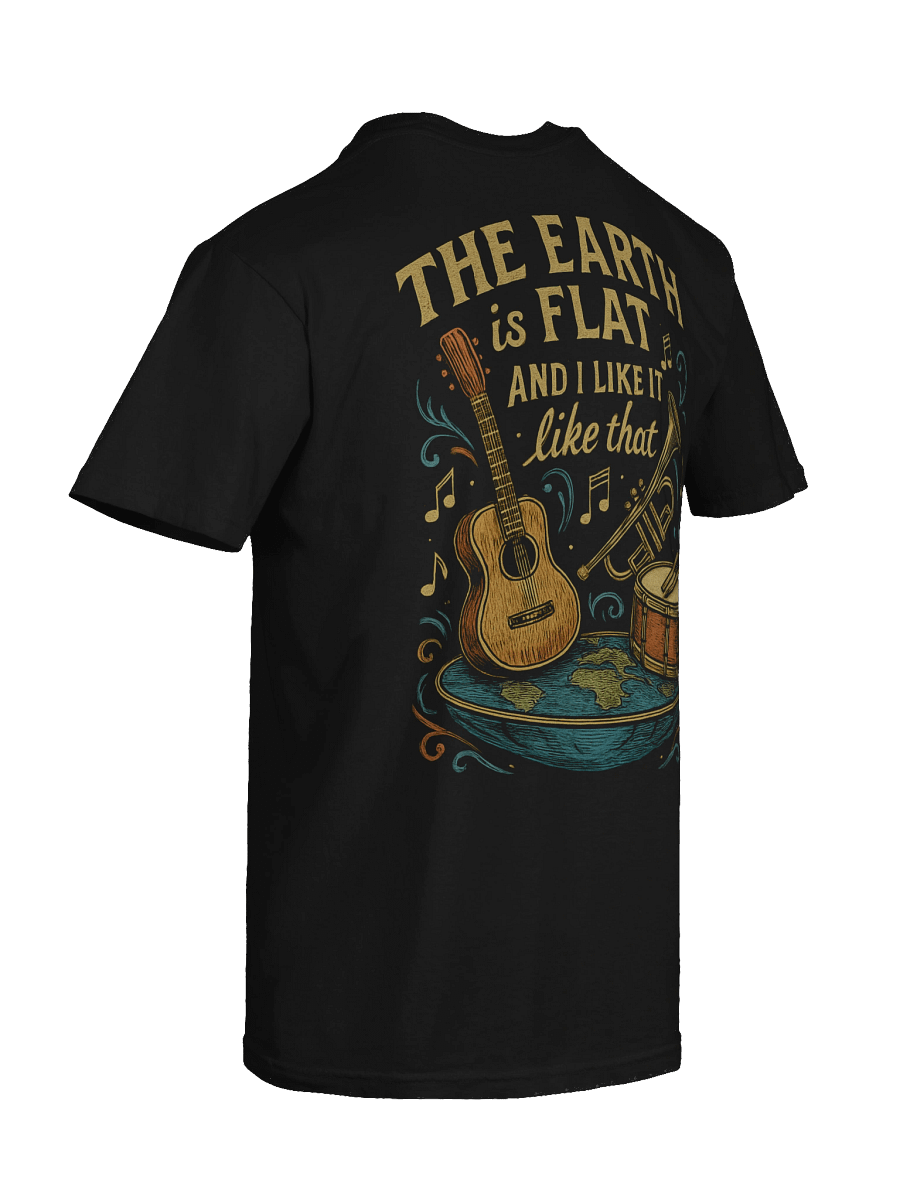 Earth Is Flat and I Like It Like That - Full Back product image (10)