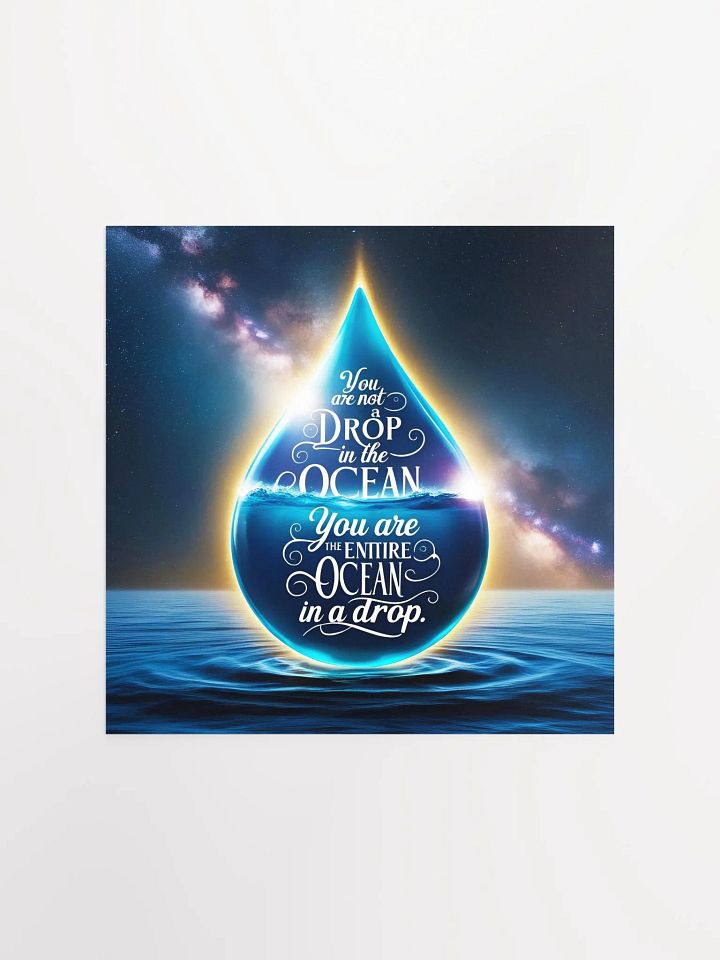 You are not a drop in the ocean. You are the entire ocean in a drop - Enhanced Matte Paper Poster product image (3)