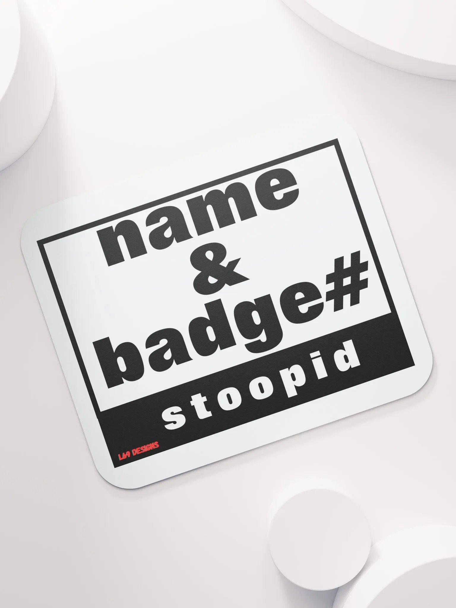 NAME AND BADGE# STOOPID product image (7)