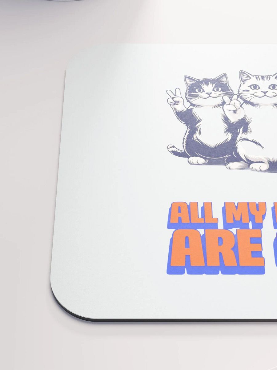 all my friends are cats mouse pad product image (6)
