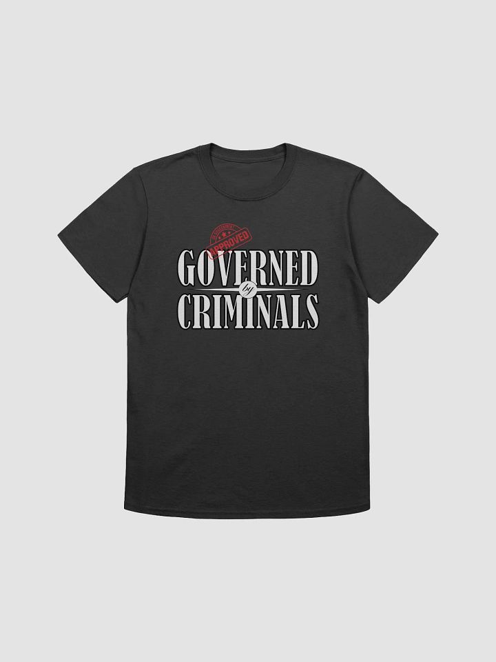 Governed By Criminals - UK Approved - Gildan Unisex Softstyle T-Shirt product image (1)