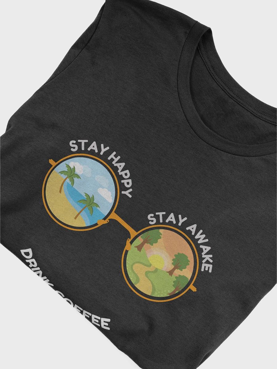 Stay Happy, Stay Awake, Drink Coffee Sunglasses T-Shirt product image (29)