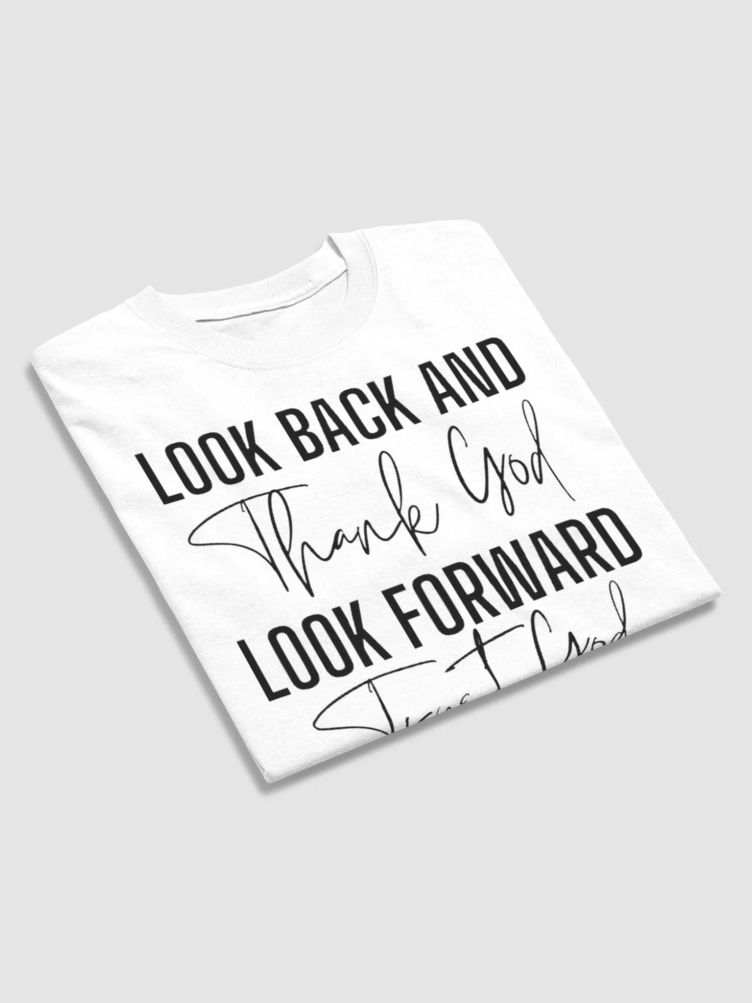 LOOK BACK AND THANK GOD LOOK FORWARD AND THANK GOD T-SHIRT product image (4)