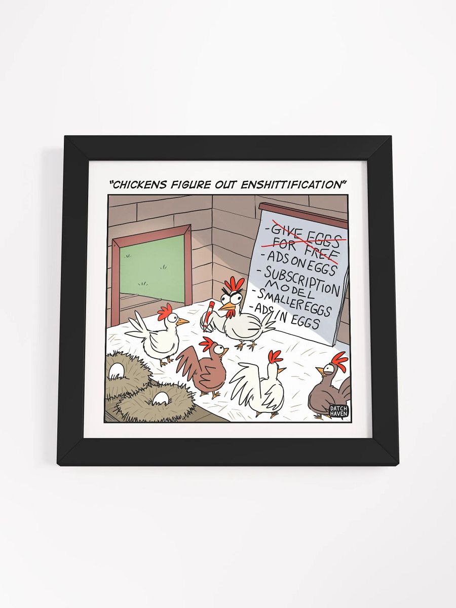 "Chickens figure out enshittification" framed poster (10″×10″) product image (4)