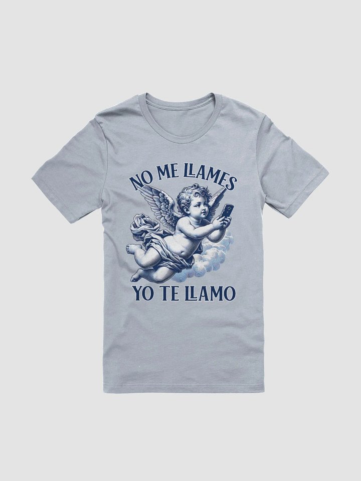 No Me Llame, Yo Te Llamo Camiseta Unisex product image (2)